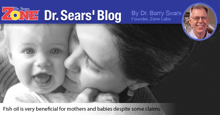 Despite Claims: Moms & Babies Need Fish Oil